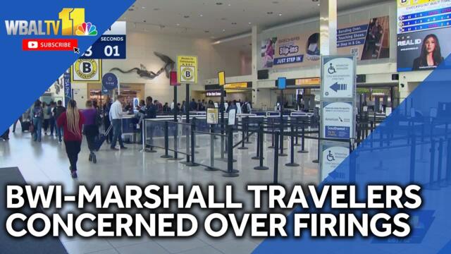Travelers at BWI-Marshall concerned over mass firings