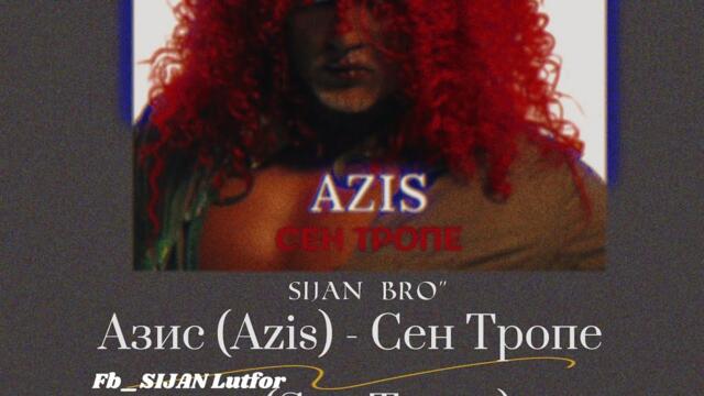 AZIS🔥__-_SEN_TROPE___АЗИС_❤️ Hottest Mix🤫💯 SIJAN