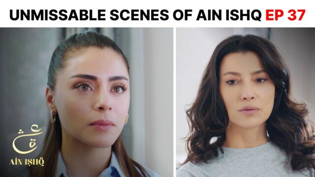 Unmissable Scene Of Ain Ishq EP 37 | Ain Ishq | One Love Turkish Drama Urdu Dubbed | UD21