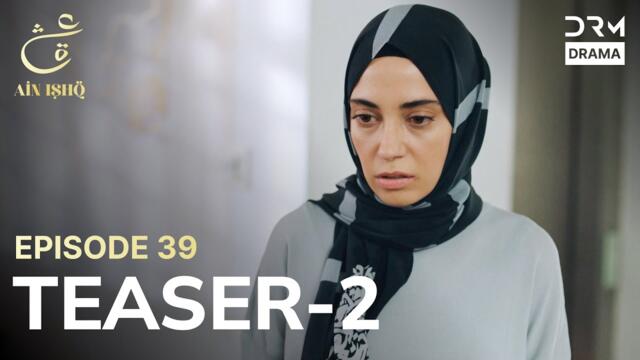 Turkish Drama In Urdu | Ain Ishq | One love | Teaser 2 Episode 39 | UD2O