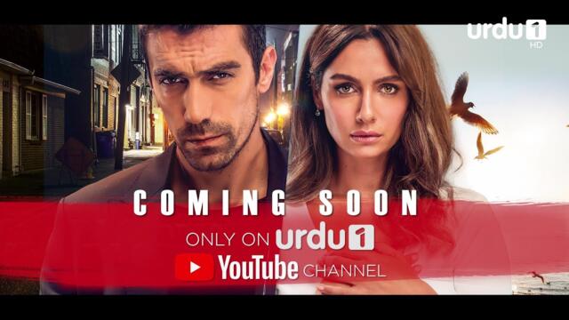 Coming Soon | Fourth Teaser | Turkish Drama in Urdu | Urdu 1