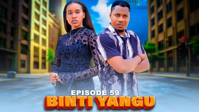 BINTI YANGU Full episode [ 59 ] #love