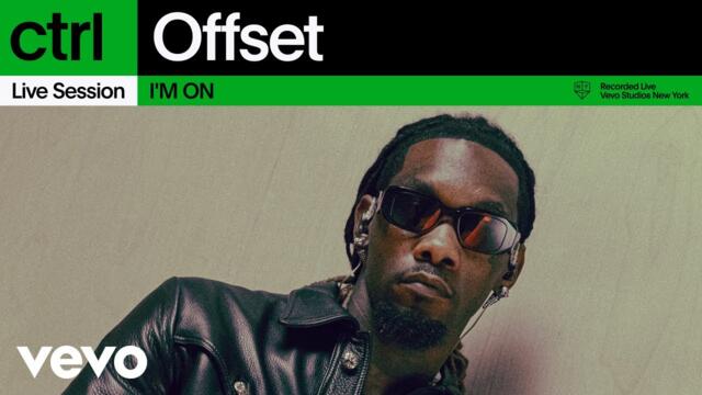Offset - I'M ON (Live Session) | Vevo ctrl