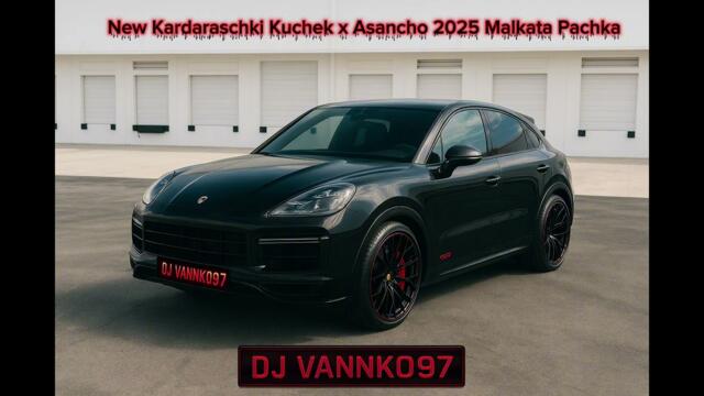 New Kardaraschki Kuchek x Asancho 2025 Malkata Pachka 