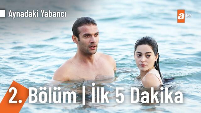 Aynadaki Yabancı İlk 5 Dakika @AynadakiYabanciatv