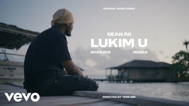 Sean Rii, Sharzkii, Jenieo - Lukim U (Official Music Video)