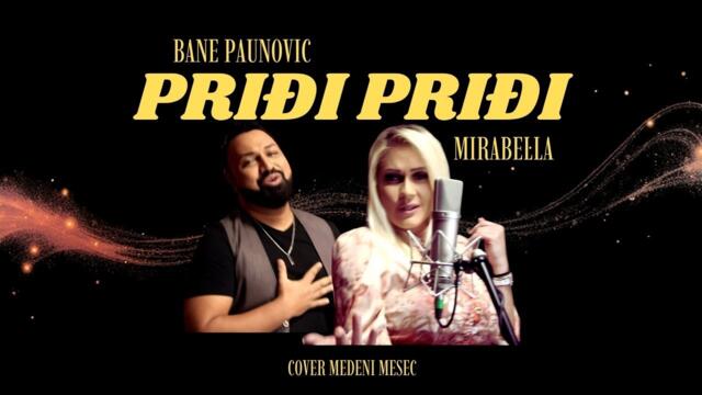 Bane Paunovic & Mirabella - PRIDJI PRIDJI MALENA (Cover) – бг суб