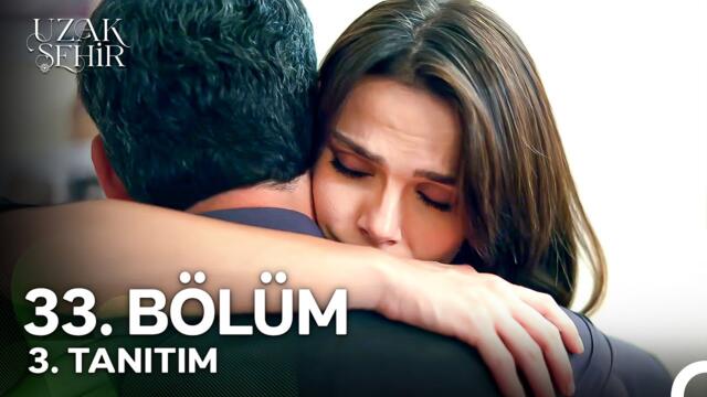 Uzak Şehir 33. Bölüm 3. Tanıtım | "Onlar Ayrı Kalsaydı, Bu Topraklar Bu Kadar Güzel Olmazdı"