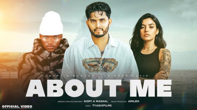 About Me (Official Video) Gopy A Mashal | Sinnamatic | Amileo | New Punjabi Songs 2025