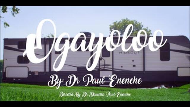 Dr Paul Enenche - Ogayoloo (Official Music Video)