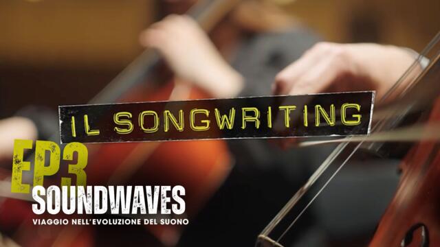 Soundwaves EP3 - Songwriting