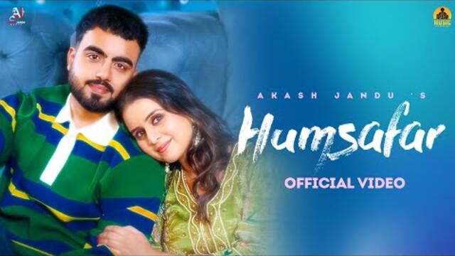 Humsafar ( Official Video ) Akash Jandu | Amanjot Kaur | New Punjabi Songs 2025 | Music Town