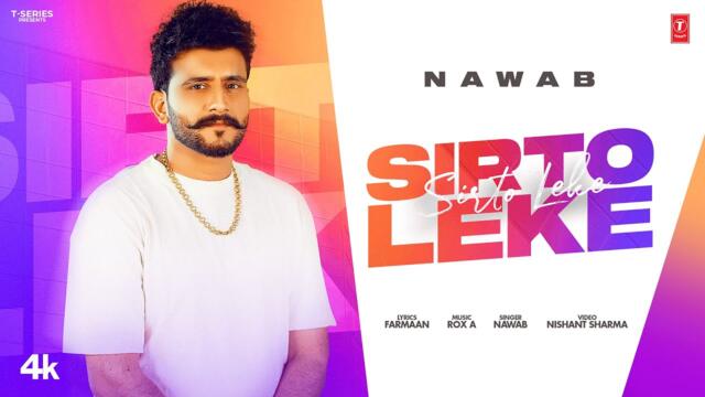 SIRTO LEKE (Official Music Video) | NAWAB | LATEST PUNJABI SONGS 2025