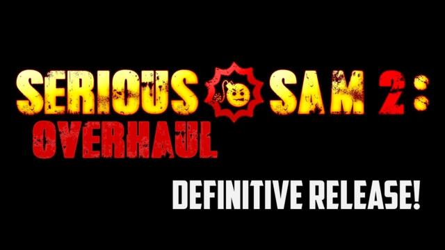 SERIOUS SAM 2: OVERHAUL RX: Definitive Release!