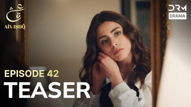 Turkish Drama In Urdu | Ain Ishq | One love | Teaser Episode 42 | UD2O