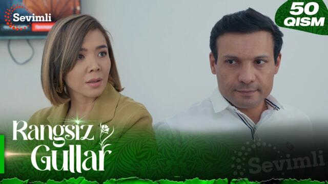 Rangsiz gullar 50-qism (milliy serial) | Рангсиз гуллар 50-қисм (миллий сериал)