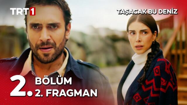Taşacak Bu Deniz 2. Bölüm 2. Fragmanı @tasacakbudeniztrt