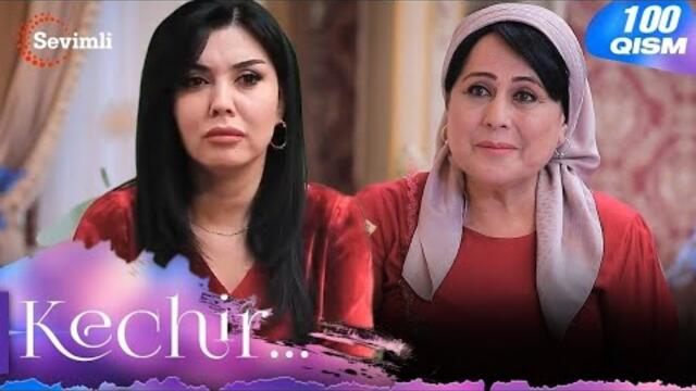 Kechir 100-qism (milliy serial) | Keuиp 100-Kиcм (миллий сериал)