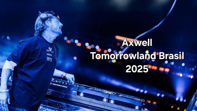 Axwell - Tomorrowland Brasil 2025 I Set