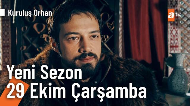 Kuruluş Orhan Yeni Sezon İlk Bölüm 29 Ekim Çarşamba atv’de @KurulusOrhanatv