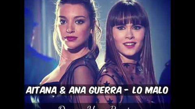 Aitana & Ana Guerra - Lo malo (Danny Yves Remix)