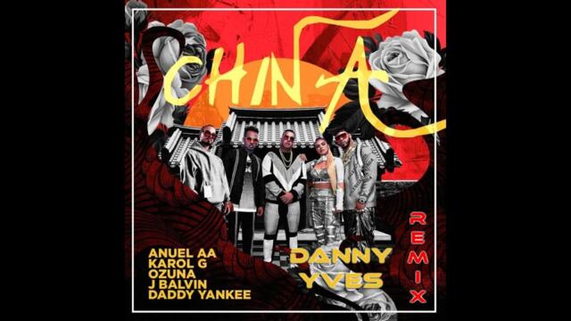 Anuel AA Feat. Daddy Yankee, Karol G, Ozuna & J Balvin - China (Danny Yves Remix)