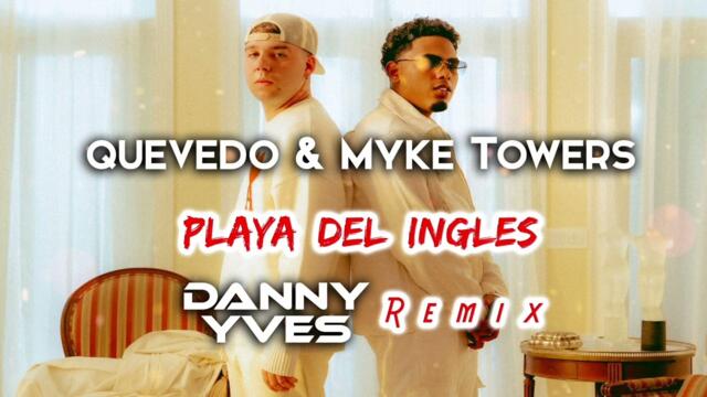 Quevedo & Myke Towers - Playa Del Inglés (Danny Yves Remix)