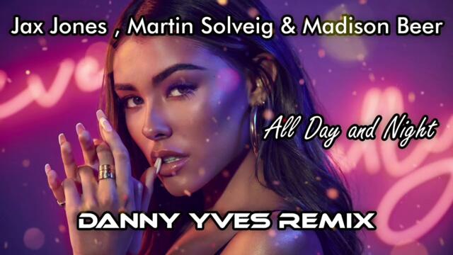 Jax Jones , Martin Solveig , Madison Beer - All Day And Night (Danny Yves Remix)