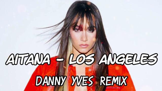 Aitana - Los Angeles (Danny Yves Remix)