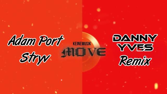 Adam Port & Stryv - Move (Danny Yves Remix)
