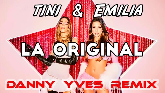 Emilia & Tini - La Original (Danny Yves Remix)