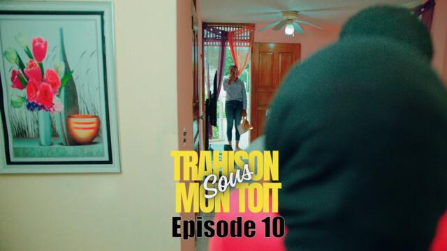 La trahison sous mon toit  mini serie  episode 10