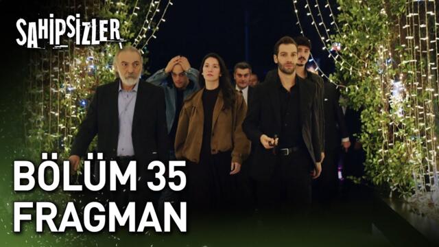 Sahipsizler 35. Bölüm Fragman