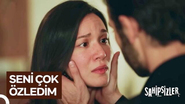 "Ben Bu Hayatta Bir Tek Sana Yakalandım" | Sahipsizler 34. Bölüm