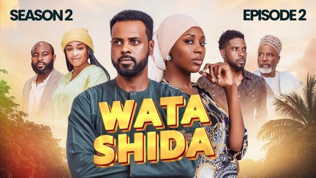 WATA SHIDA SEASON 2 EPISODE 2 - Muryar Hausa Tv