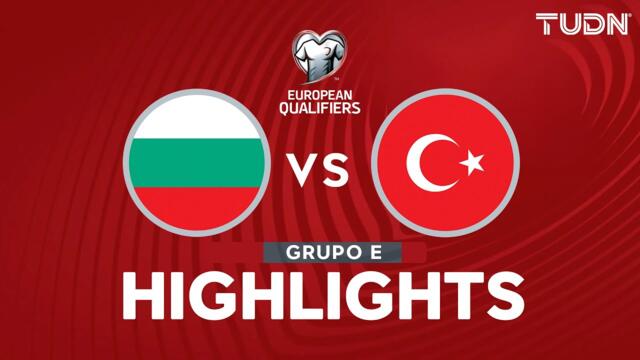 HIGHLIGHTS - Bulgaria vs Turquía | UEFA Qualifiers - Jornada 7 2025 | TUDN