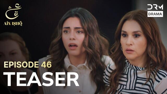 Turkish Drama In Urdu | Ain Ishq | One love | Teaser Episode 46 | UD2O