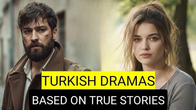 [English Dubbed] Top 9 Turkish Drama Series Based On True Stories