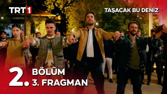 Taşacak Bu Deniz 2. Bölüm 3. Fragmanı ‪@tasacakbudeniztrt‬