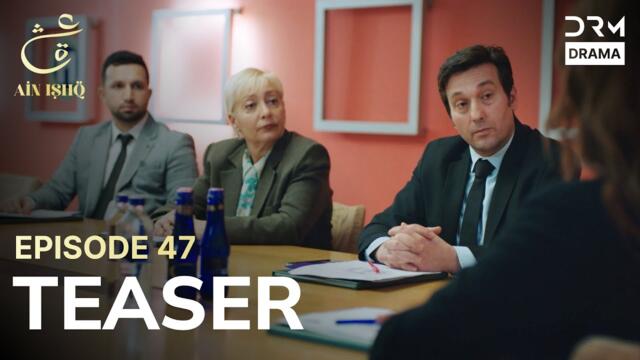 Turkish Drama In Urdu | Ain Ishq | One love | Teaser Episode 47 | UD2O