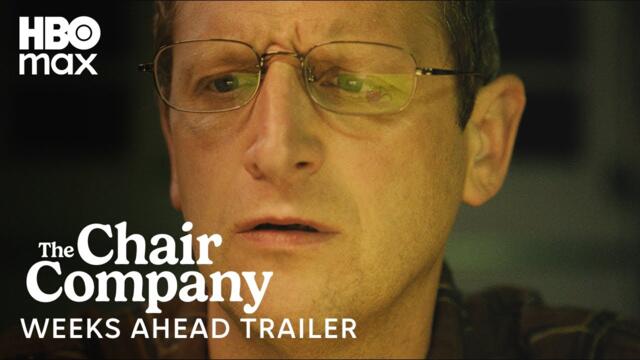 The Chair Company | Weeks Ahead Trailer | HBO Max