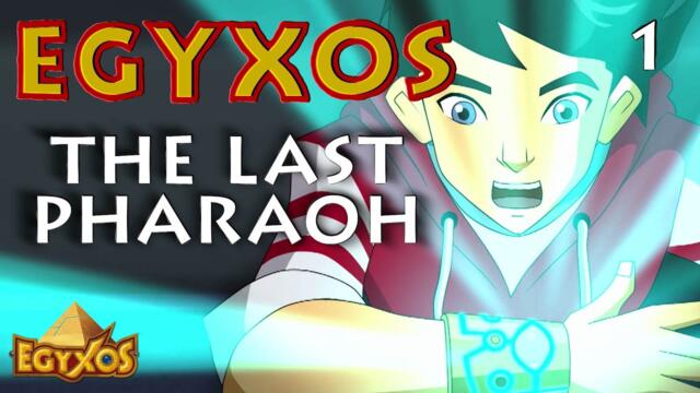 Egyxos - Episode 1 - The Last Pharaoh