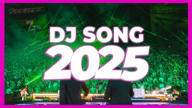 DJ SONG 2025 - Remixes & Mashups of Popular Songs 2025 | DJ Remix Club Music Disco DJ Mix 2024
