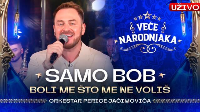 SAMO BOB - BOLI ME STO ME NE VOLIS ( ORK. PERICE JACIMOVICA ) ★ VECE NARODNJAKA ★