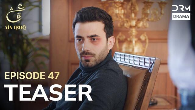Turkish Drama In Urdu | Ain Ishq | One love | Teaser Episode 47 | UD2O