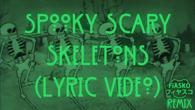 Spooky Scary Skeletons FiASKO Remix (Lyric Video)
