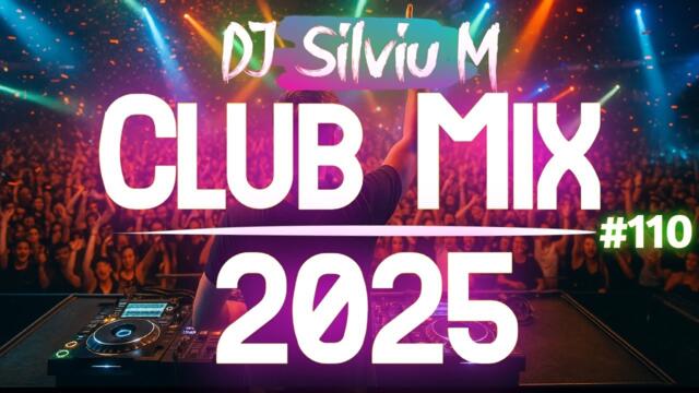 Music Mix 2025 #110 Party Club Dance 2025 | Best Remixes Of Popular Songs 2025 MEGAMIX (DJ Silviu M)
