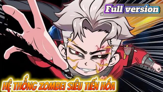 Full dài : Hệ Thống Zombei Siêu Tiến Hóa || Như yên Sub