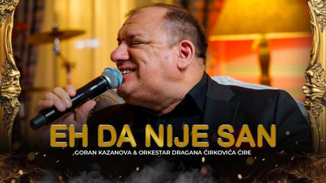 GORAN KAZANOVA  - EH DA NIJE SAN ( COVER 2025 ) bg sub