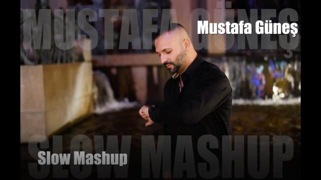 Mustafa Güneş - Slow Mashup